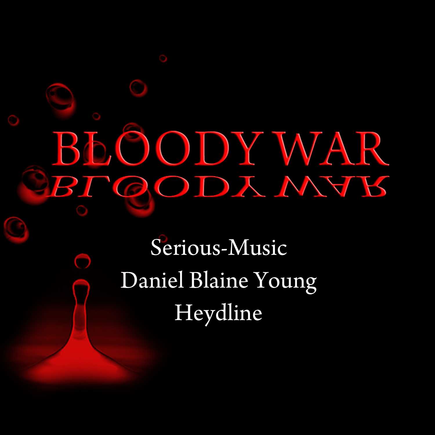 Bloody War feat. Danlb Young, Heydline - Album WAR IS NOT THE ANSWER