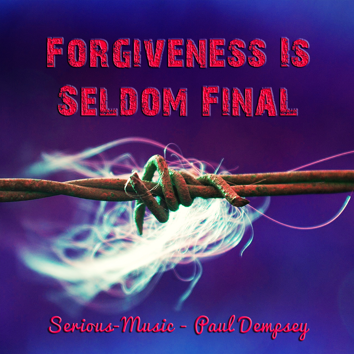 Forgiveness Is Seldom Final feat. Paul Dempsey