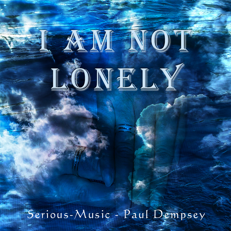 I Am Not Lonely feat. Paul Dempsey - Album A LIFE UNTOLD