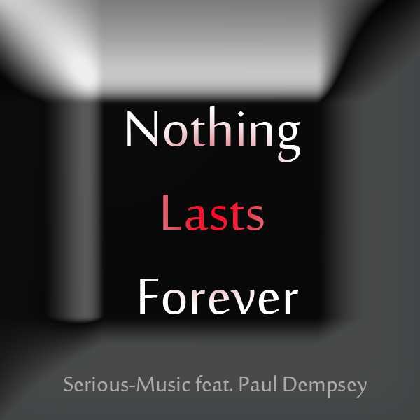Nothing Lasts Forever feat. Paul Dempsey - Album ECHOES OF YESTERDAY